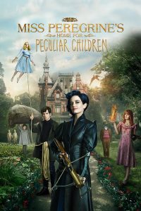 Miss Peregrine’s Home for Peculiar Children